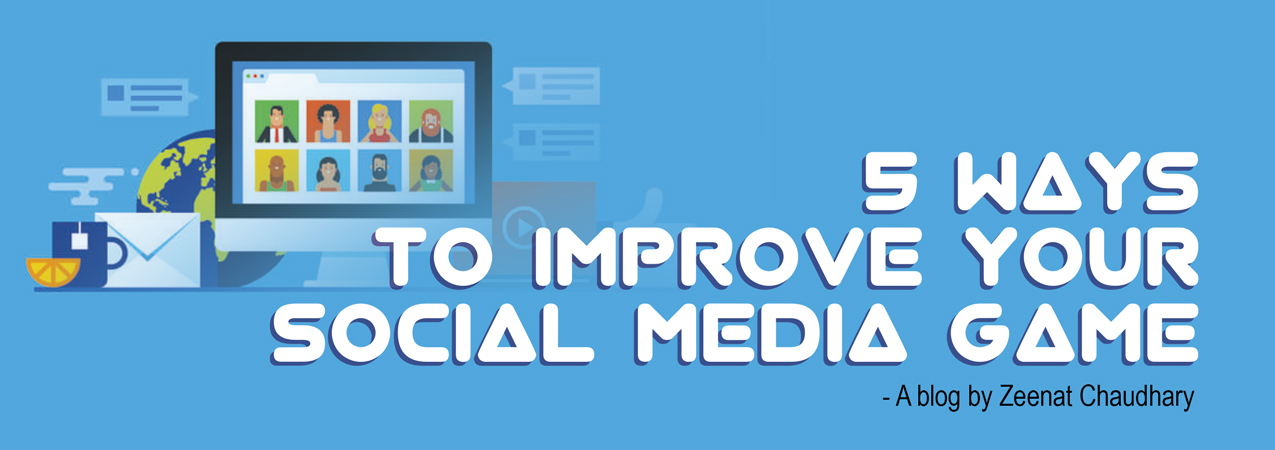 5 Ways To Improve Your Social Media Game