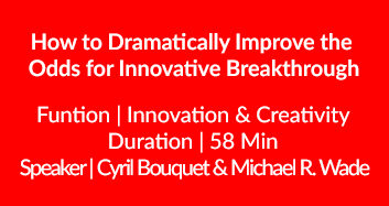 How To Dramatically Improve The Odds For Innovative Breakthrough